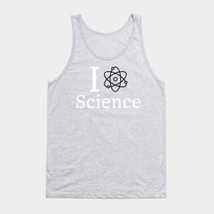 I LOVE SCIENCE - SCIENCE INSPIRED Tank Top